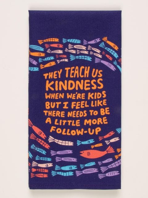 Blue Q They Teach Kindness Dish Towel Quirksy gifts australia